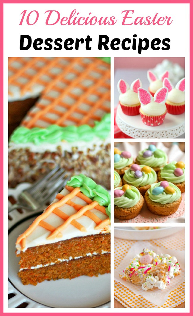 Yummy Easter Desserts
 10 Delicious Easter Dessert Recipes