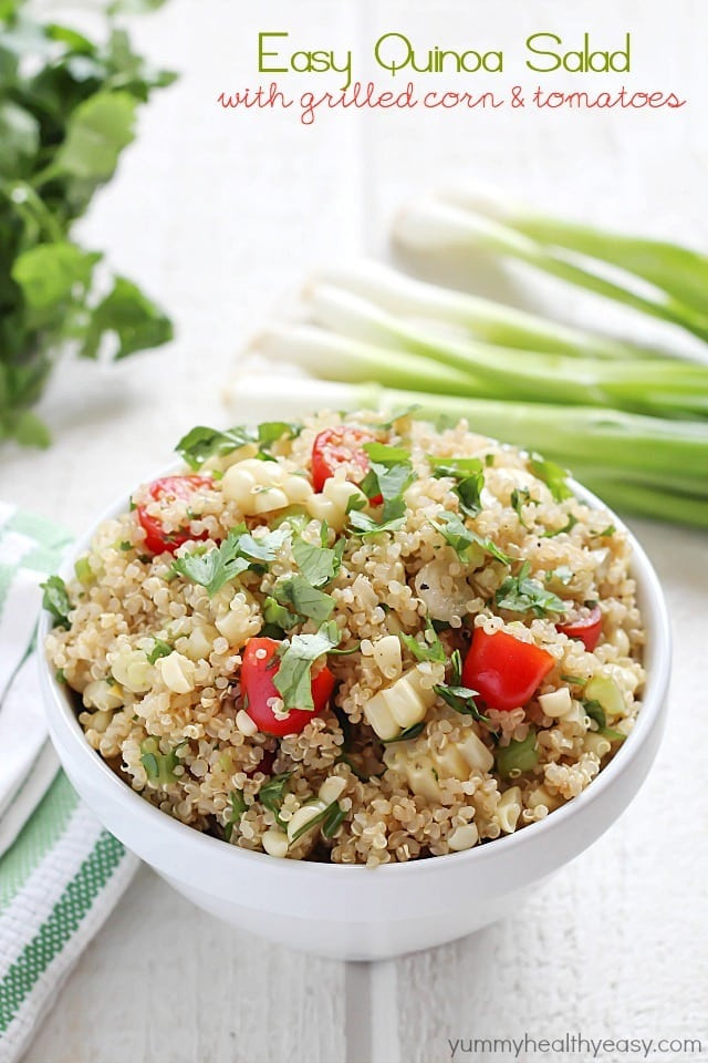 Yummy Healthy Salads
 Quinoa Salad with Grilled Corn & Tomatoes Yummy Healthy Easy