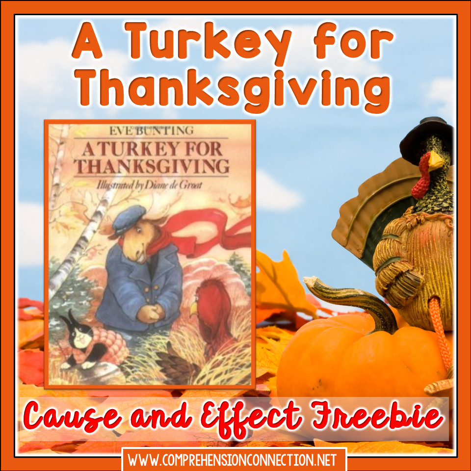 A Turkey For Thanksgiving By Eve Bunting Activities
 Teaching Cause and Effect Relationships with A Turkey for
