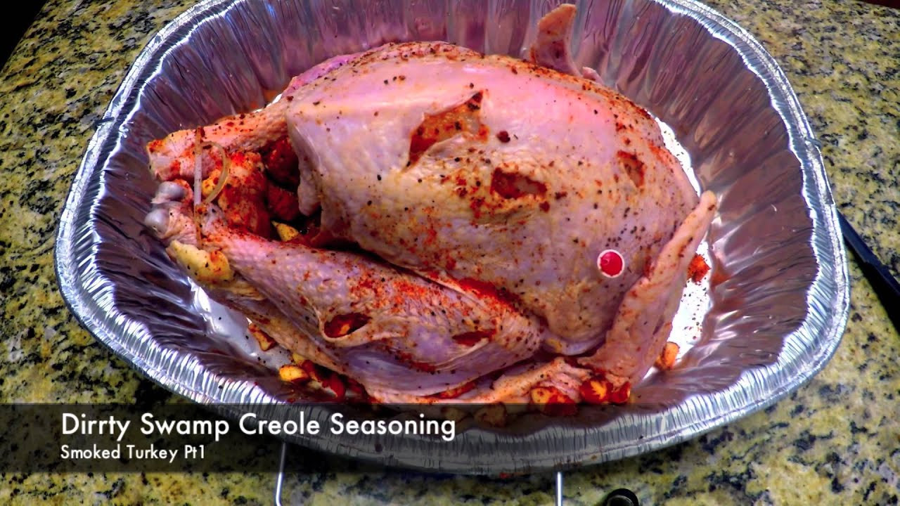 Best Seasoning For Thanksgiving Turkey
 Dirrty Swamp Creole Seasoning Smoked Turkey Pt1