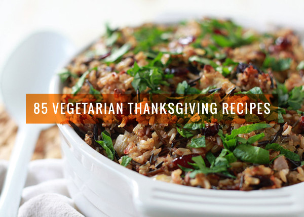Best Vegetarian Thanksgiving Recipes
 85 Ve arian Thanksgiving Recipes from Potluck