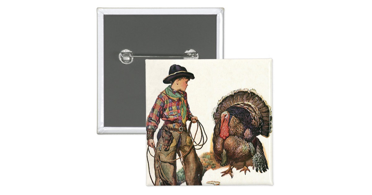 Catching The Thanksgiving Turkey
 Vintage Thanksgiving Cowboy Catching a Turkey Button
