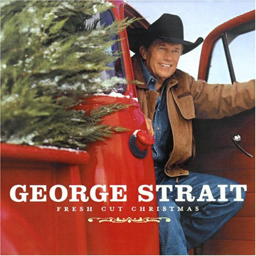 Christmas Cookies Country Song
 Cashless Discos George Strait Fresh Cut Christmas