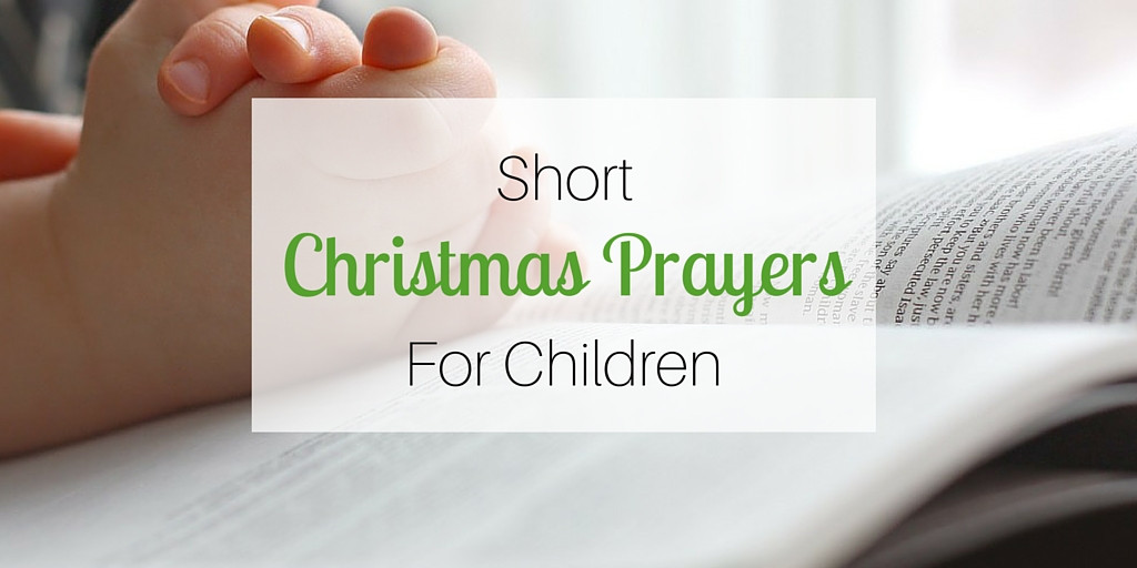Christmas Dinner Prayers Short
 Short Christmas Prayers for Children
