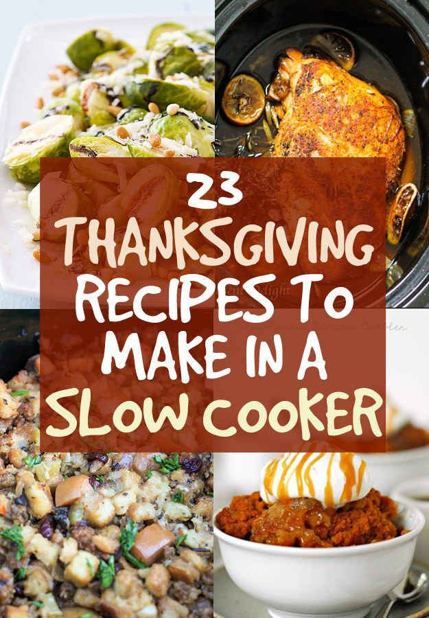 Crock Pot Thanksgiving Side Dishes
 23 Thanksgiving Dishes You Can Make In A Crock Pot