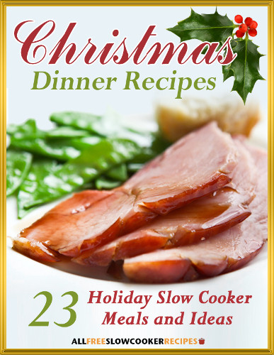 Crockpot Christmas Dinners
 "Christmas Dinner Recipes 23 Holiday Slow Cooker Meals