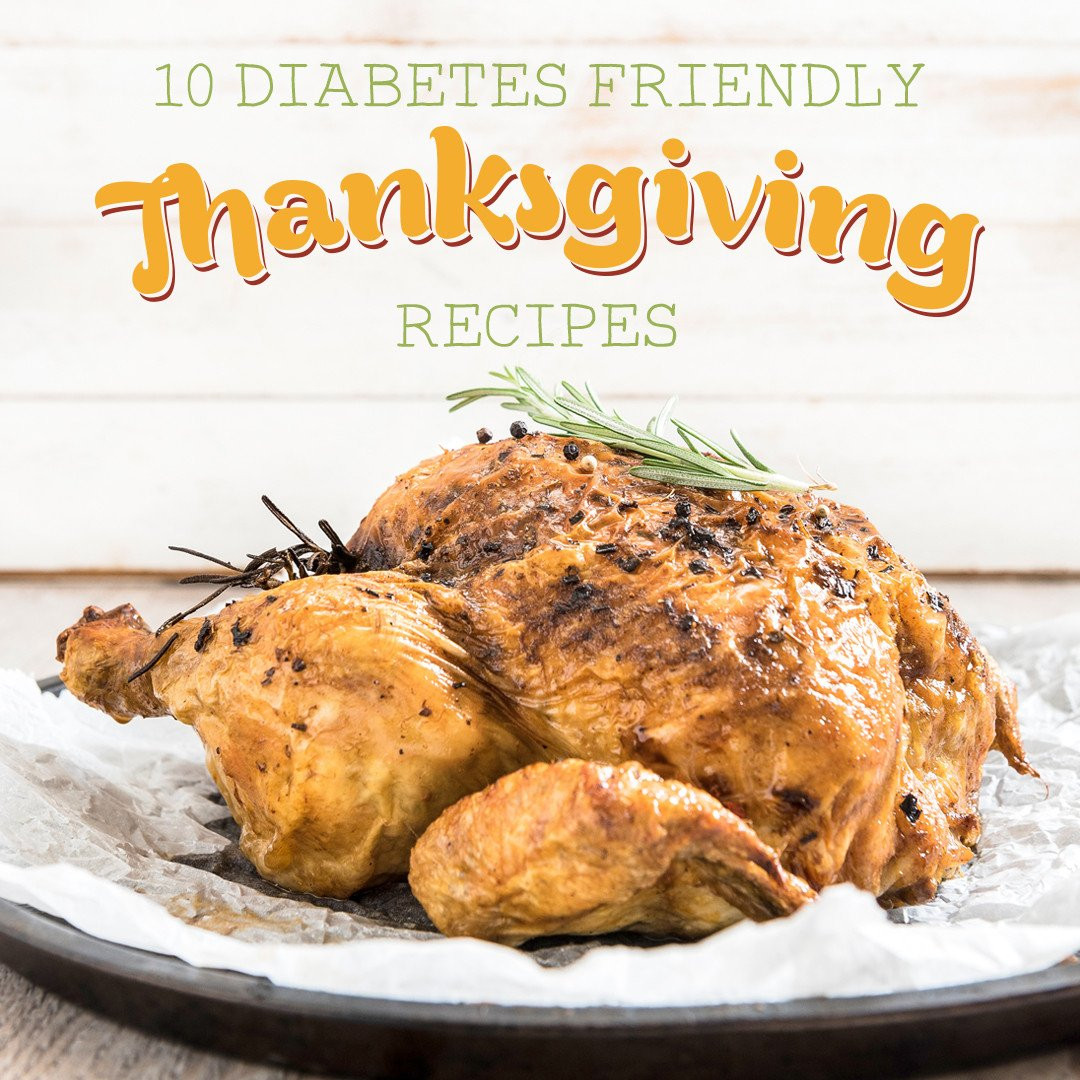 Diabetic Thanksgiving Recipes
 10 Diabetes Friendly Thanksgiving Recipes