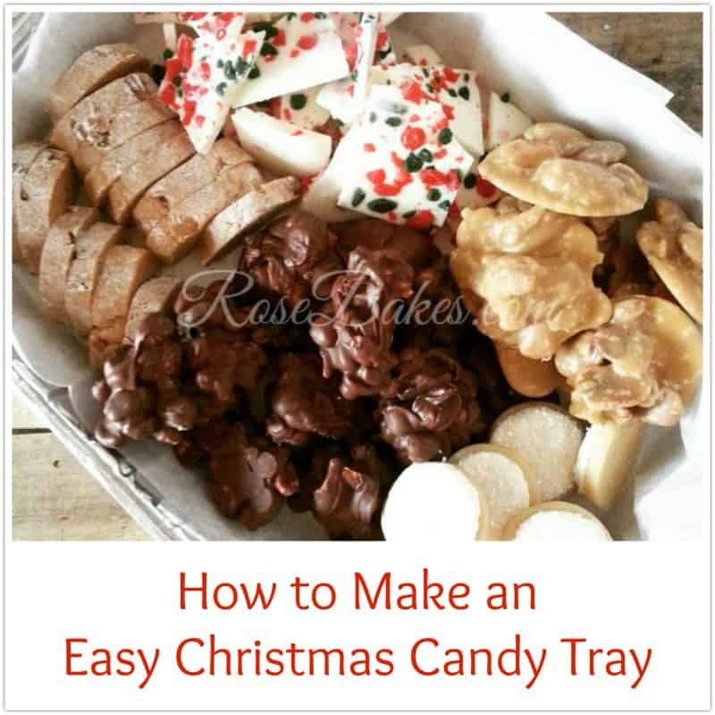 Easy Christmas Candy To Make
 How to Make an Easy Christmas Candy Tray Rose Bakes
