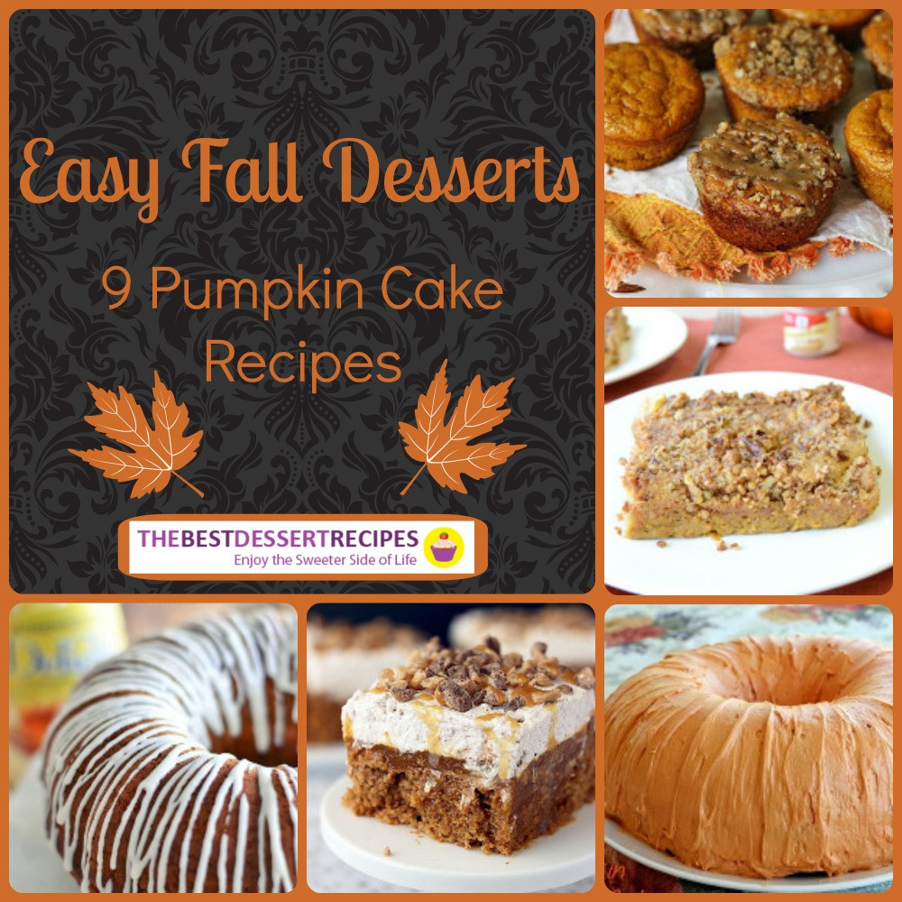 Easy Fall Dessert Recipes
 Easy Fall Desserts 9 Pumpkin Cake Recipes