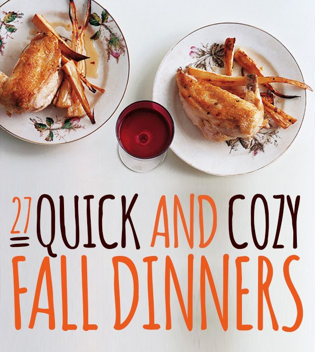 Fall Recipes For Dinner
 27 Quick And Cozy Fall Dinners
