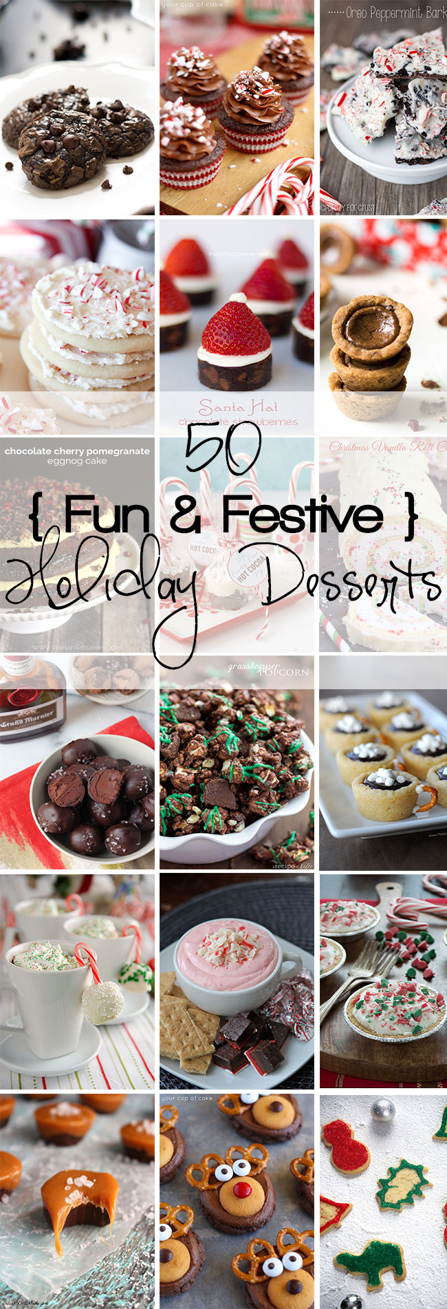 Festive Christmas Desserts
 50 Fun & Festive Holiday Desserts