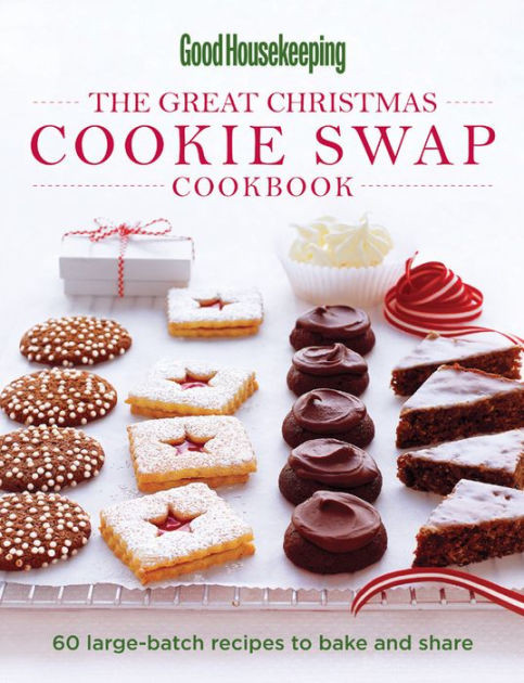 Good Christmas Cookies
 Good Housekeeping The Great Christmas Cookie Swap Cookbook