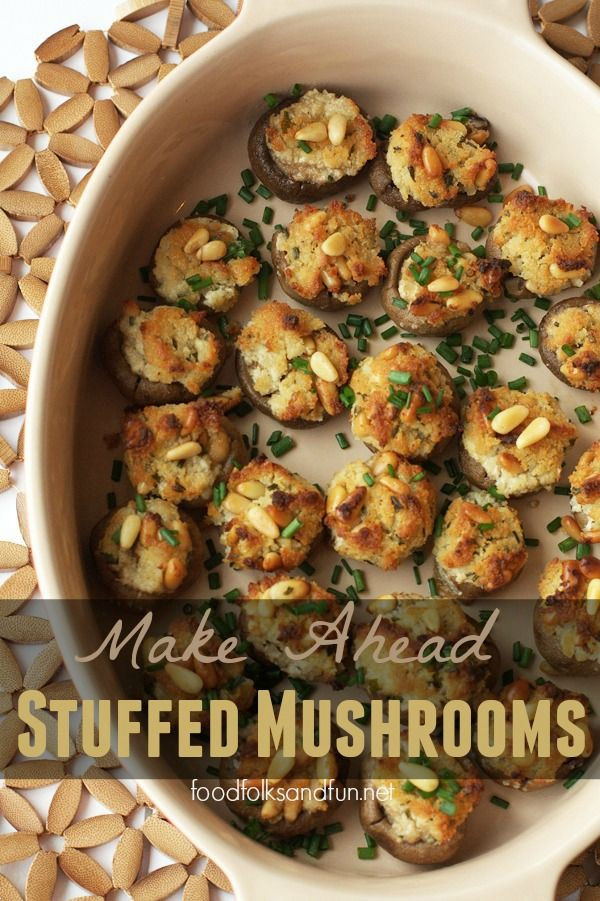 Great Thanksgiving Appetizers
 Make Ahead Stuffed Mushrooms with Goat Cheese and Pine