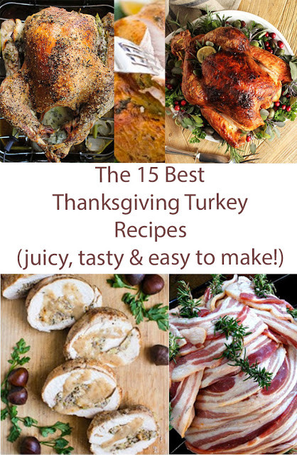 Juicy Thanksgiving Turkey Recipe
 The 15 Absolute Best Thanksgiving Turkey Recipes juicy