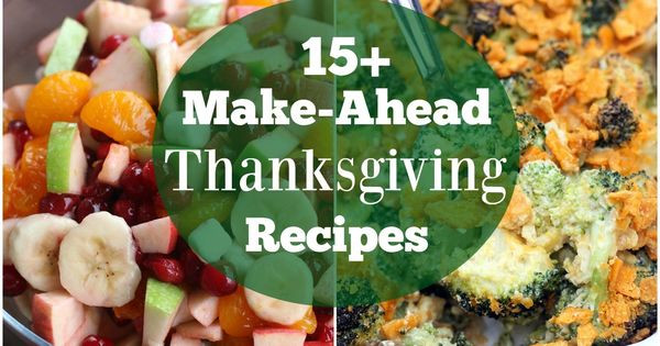 Make Ahead Side Dishes For Thanksgiving
 A round up of FAMILY FAVORITE easy make ahead Thanksgiving