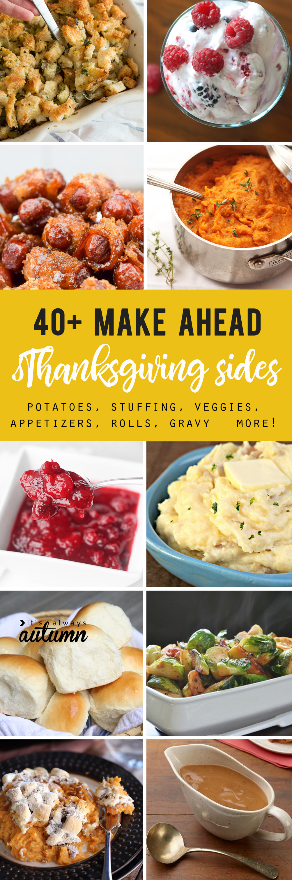 Make Ahead Thanksgiving
 the BEST LIST of Thanksgiving side dishes you can make