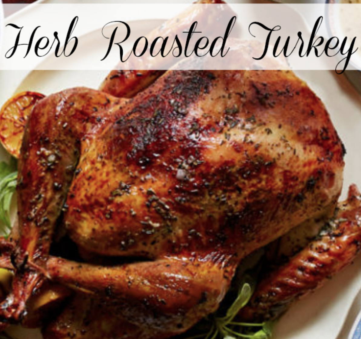 Roasted Thanksgiving Turkey
 Deidra Penrose Herb Roasted Thanksgiving Turkey