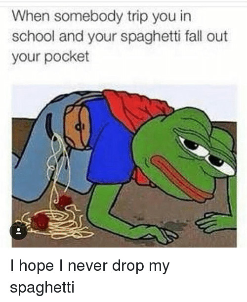 Spaghetti Falling Out Of Pocket
 25 Best Memes About Spaghetti Falls Out