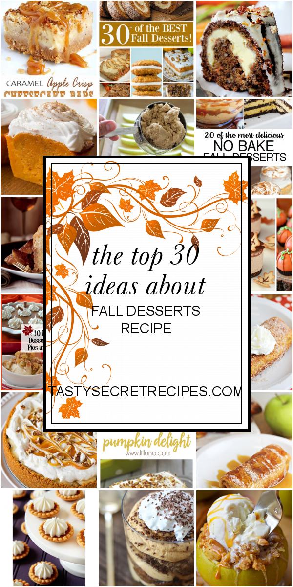 The top 30 Ideas About Fall Desserts Recipe - The Best Recipes ...