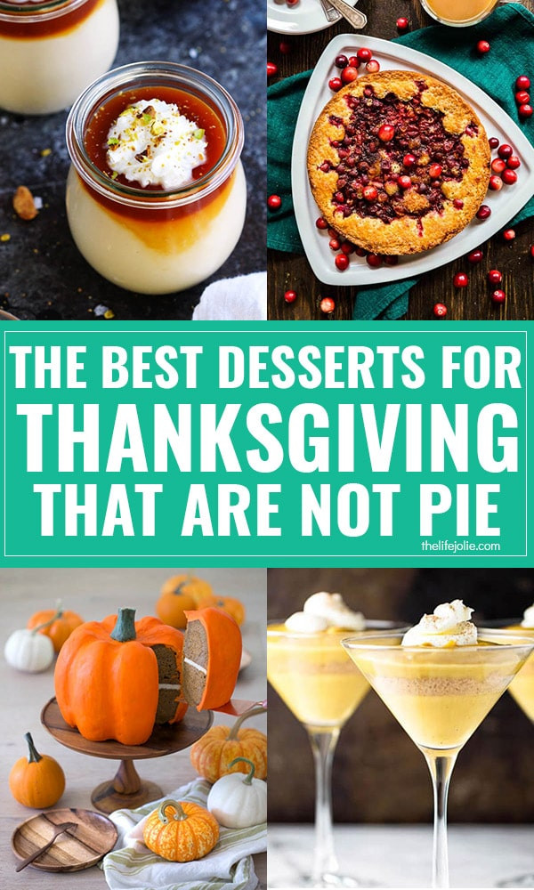 Thanksgiving Desserts List
 The best desserts for Thanksgiving that are NOT pie