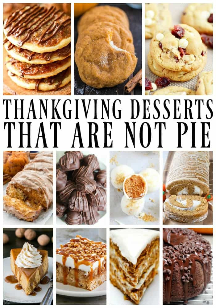 Thanksgiving Desserts Not Pie
 25 Thanksgiving Desserts That Are Not Pie A Dash of Sanity