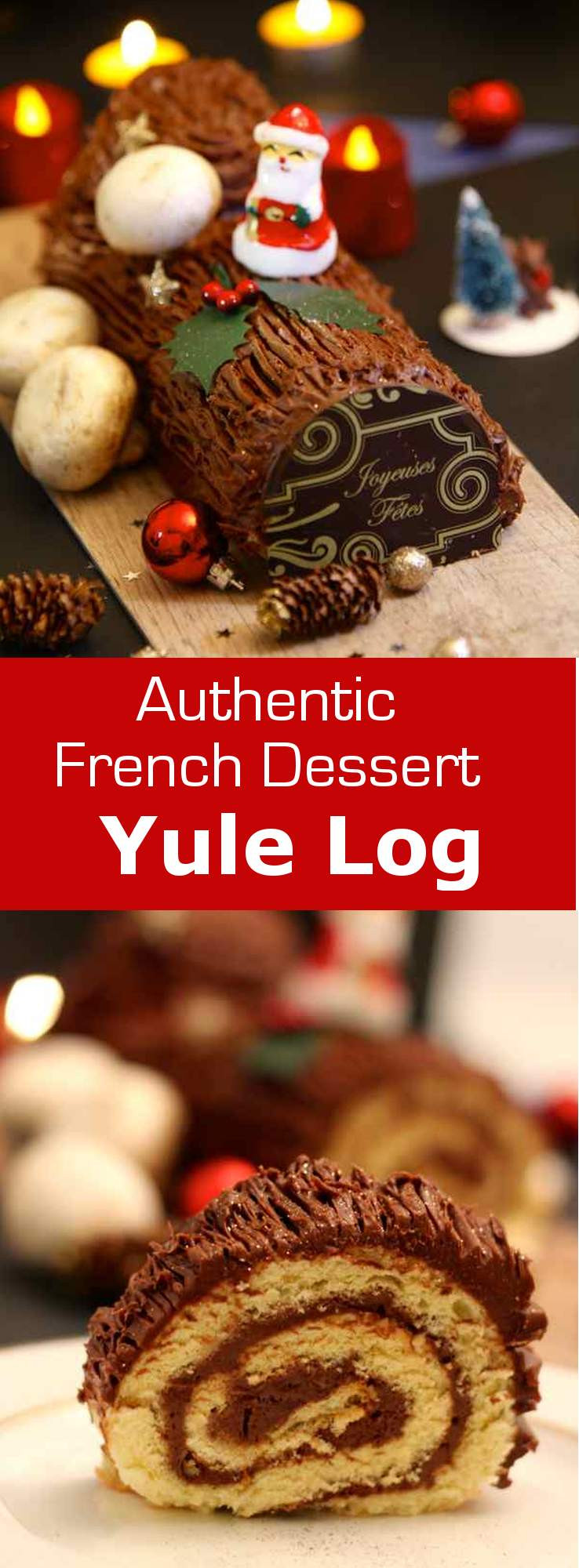 Traditional Christmas Desserts
 Chocolate Yule Log Authentic French Recipe