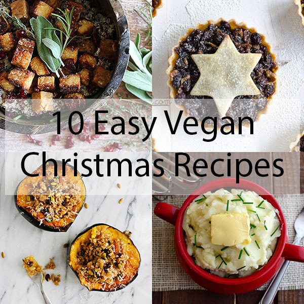 Vegan Christmas Dinner Recipes
 10 Easy Vegan Christmas Recipes