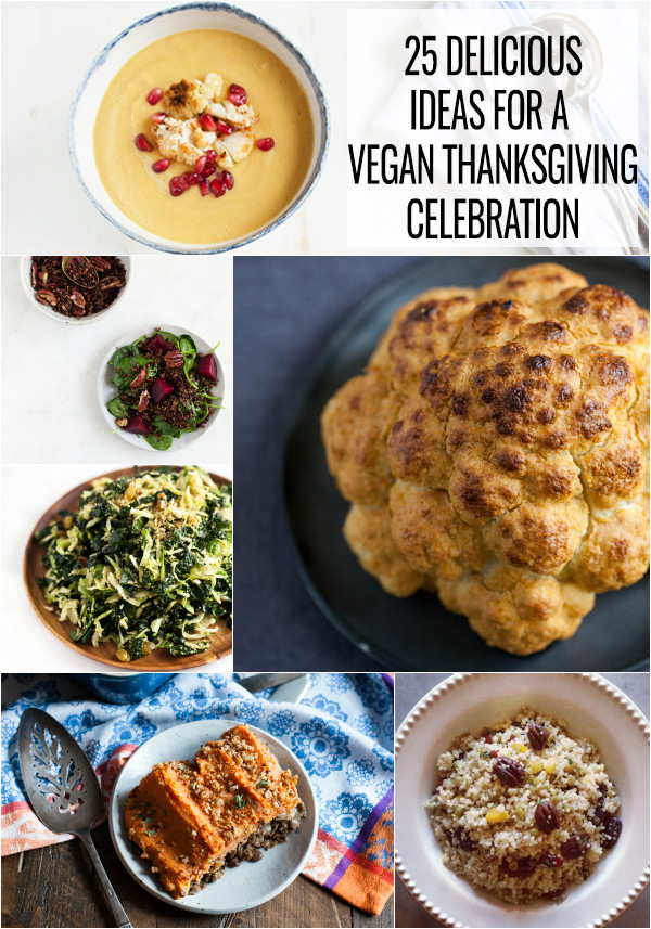 Vegetarian Thanksgiving Ideas
 25 Delicious Ideas for a Vegan Thanksgiving Celebration