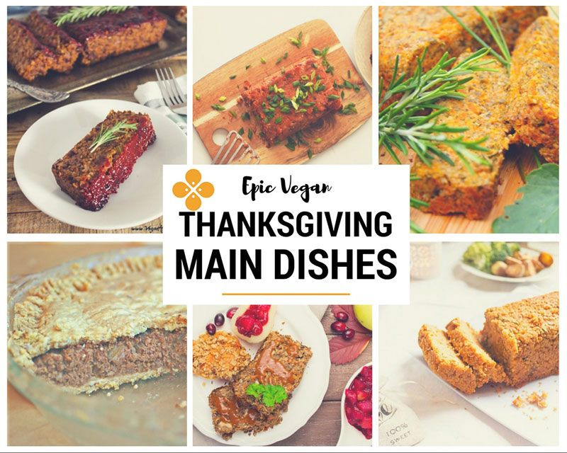 Vegetarian Thanksgiving Main Dish
 50 Epic Vegan Thanksgiving recipes Seven Roses