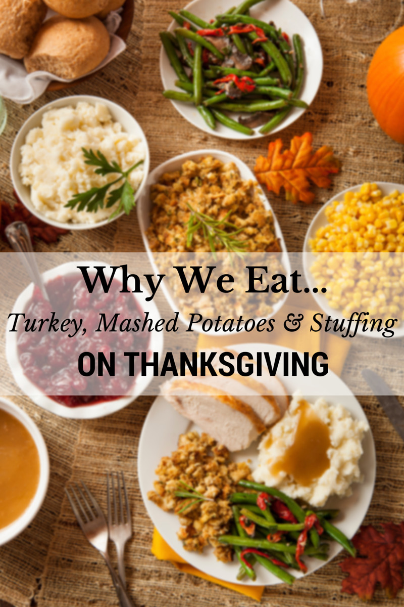 Why Do We Eat Turkey For Thanksgiving
 Why We Eat Turkey Mashed Potatoes & Stuffing on Thanksgiving